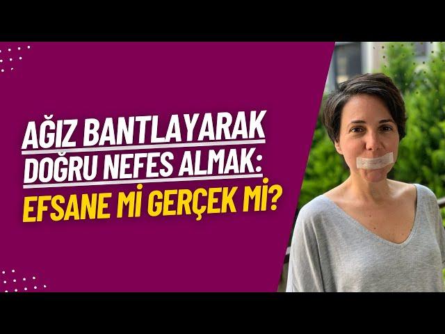 Ağız Bantlayarak Doğru Nefes Almak: Efsane Mi Gerçek Mi?