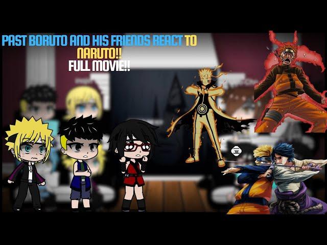 Past Boruto and his friends react to Naruto || movie || #reaction #anime #naruto #boruto