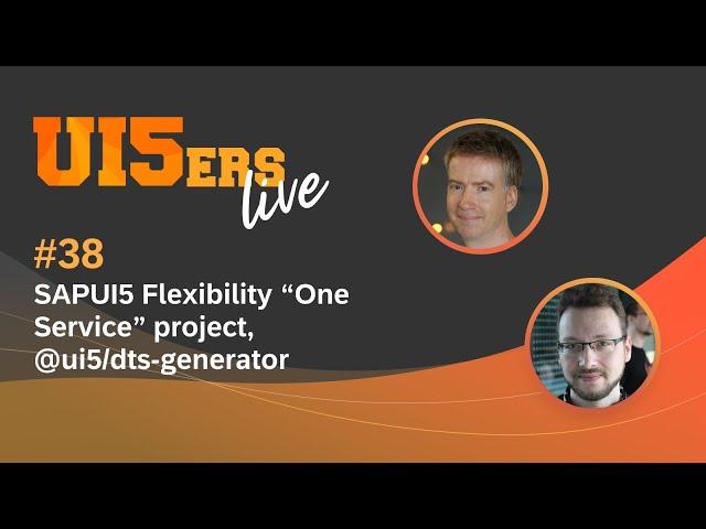 UI5ers live #38:  Consolidated SAPUI5 Flexibility Services, ui5/dts-generator