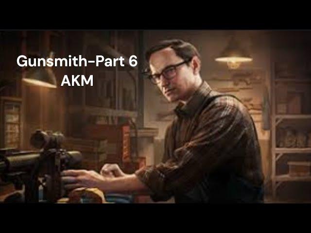 Gunsmith-Part 6 Guide EFT