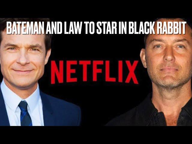 Details on Netflix Mini Series Black Rabbit Starring Jason Bateman and Jude Law