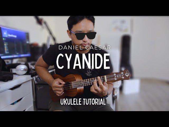 Cyanide by Daniel Caesar Ukulele Tutorial