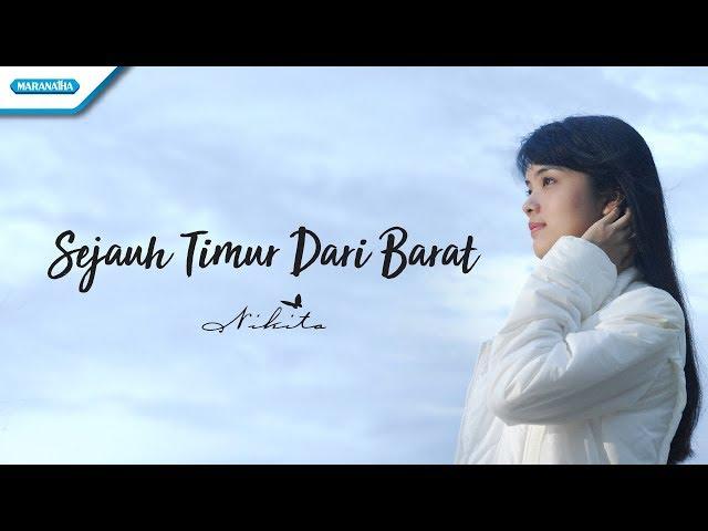 Sejauh Timur Dari Barat - Nikita (Video)