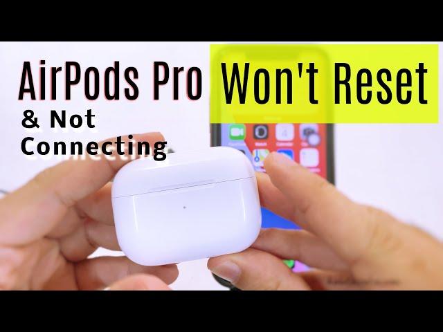 Fix AirPods Pro Won't Reset Or Connect issues in 2024 [101%] Solved