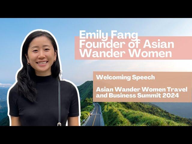 Emily Fang, Welcoming Keynote Asian Wander Women | Asian female travel community