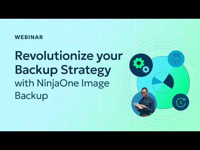 Revolutionize your Backup Strategy with NinjaOne Image Backup