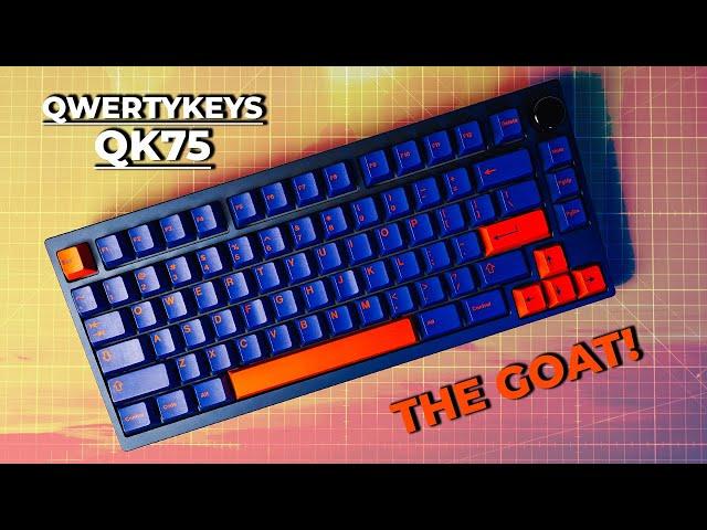 QK75: THE GOAT!