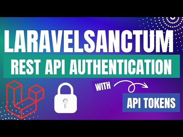 Laravel Sanctum API Tokens Rest API Authentication Tutorial