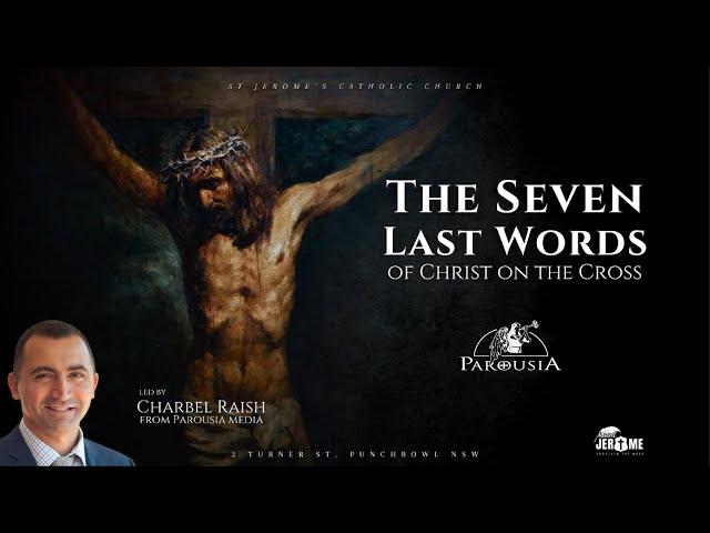 The Seven Last Words | Charbel Raish