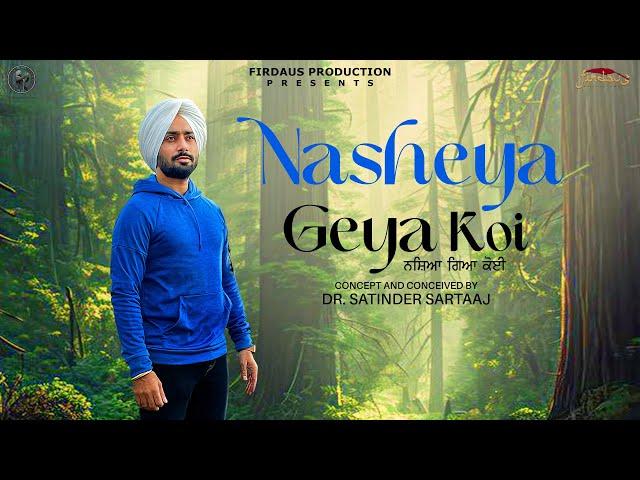 Nasheya Gea Koi | Satinder Sartaaj | Travel Diaries | Beat Minister | New Punjabi Song 2024