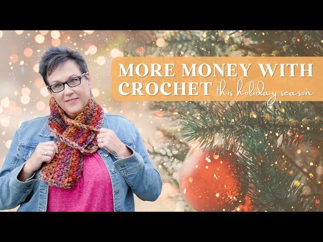 Make More Money with Crochet This Holiday Season - Crochet Business Chat with Crochetpreneur