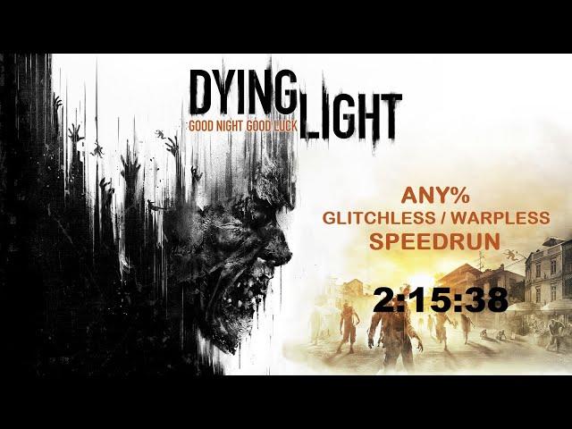 Dying Light: Glitchless / Warpless Speedrun World Record (2:15:38)