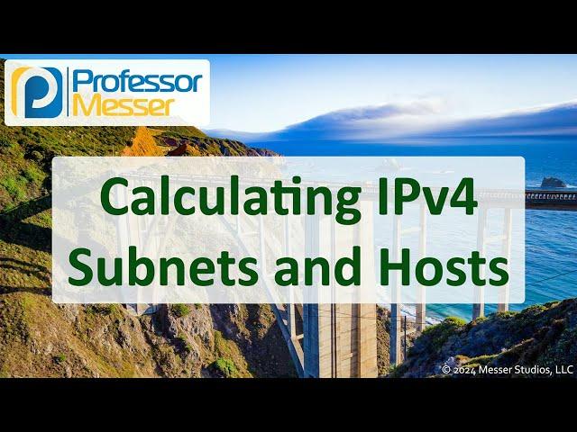 Calculating IPv4 Subnets and Hosts - CompTIA Network+ N10-009 - 1.7