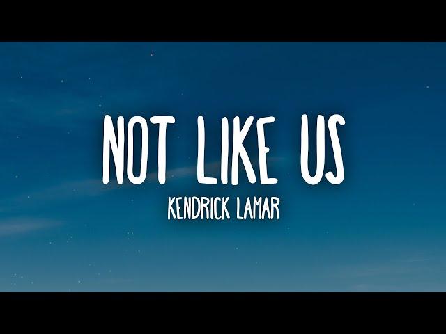 Kendrick Lamar - Not Like Us (Lyrics)