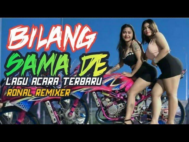 Lagu acara terbaru - BILANG SAMA DE - Ronal Rmxr