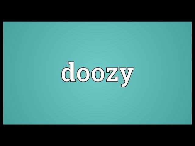 Doozy Meaning