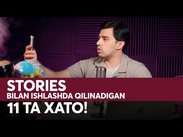 Stories bilan ishlashda qilinadigan 11 ta xato! #asroriskandarov