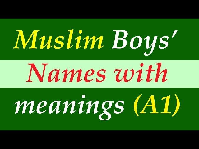 Muslim boys names starting with A with meaning in English part 1