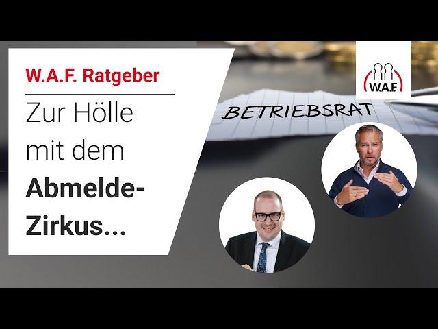 So werden Sie als BR-Mitglied lästige Abmeldepflichten los | Betriebsrat Video