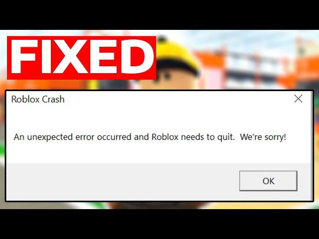 Fix an unexpected error occurred and Roblox needs to quit. We're sorry" Roblox Crash 2025 | How To