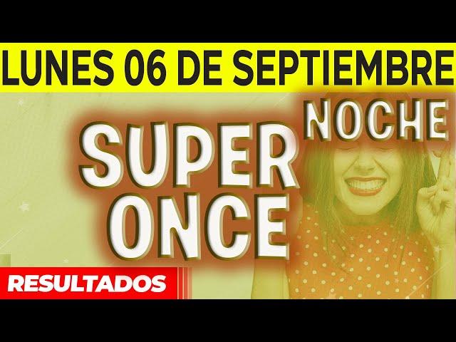 Resultado del sorteo Super Once Noche del Lunes 6 de Septiembre del 2021