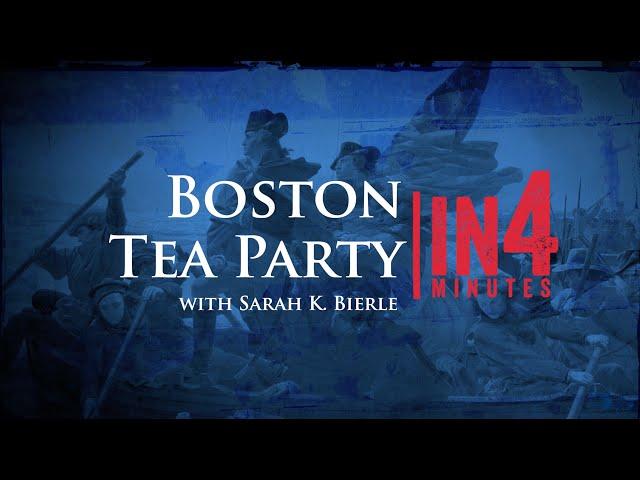 Boston Tea Party: The Revolutionary War in Four Minutes