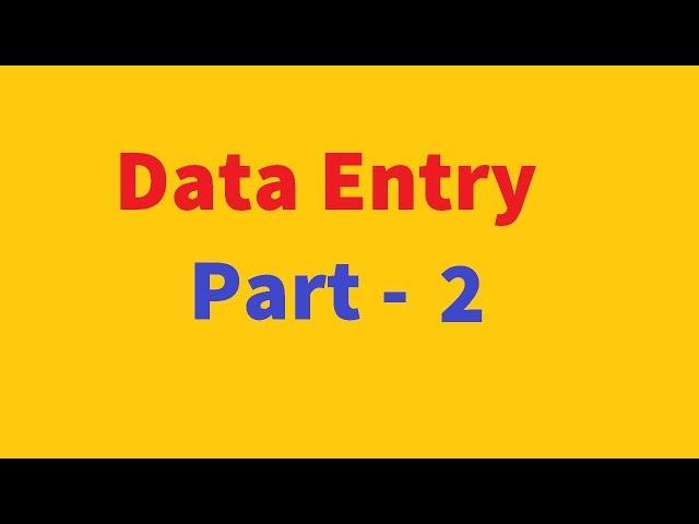 Data Entry part 2  Online Class 5th January 2019