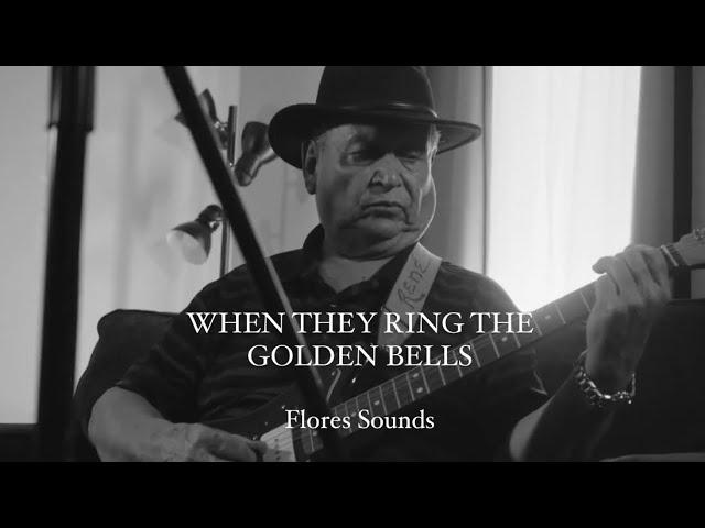 When They Ring The Golden Bells | Flores Sounds