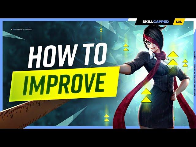 The FASTEST Way to IMPROVE at League of Legends