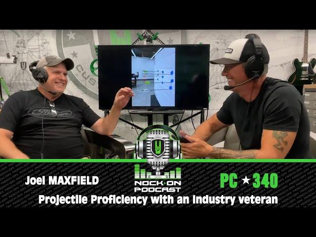 Podcast 340 - Projectile Proficiency with an Industry veteran Joel Maxfield