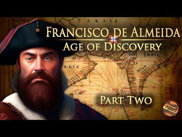 Francisco de Almeida - Part 2 - Age of Discovery