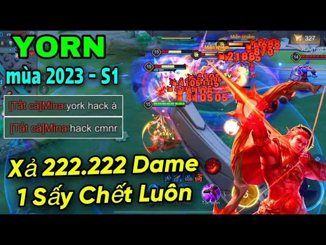 YORN Mùa 2023 - S1 || Trang Bị + Bảng Ngọc Mạnh Nhất 1 Sấy Chết Luôn 3 Thằng Bị Tốc Hack Dame