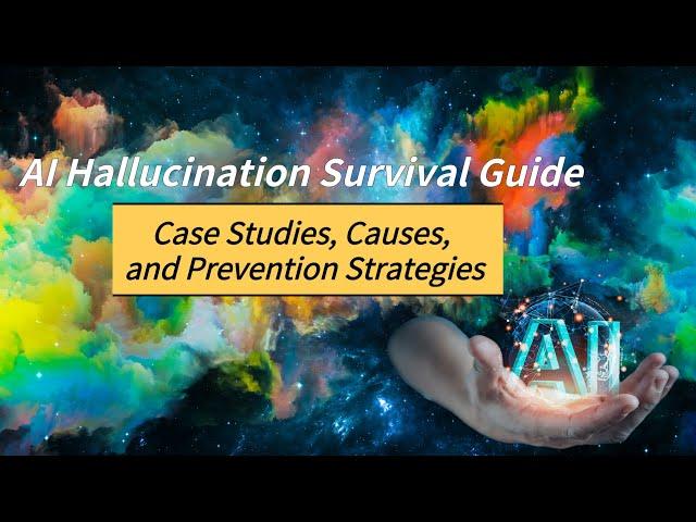 AI Hallucination Survival Guide: Case Studies, Causes, and Prevention Strategies KellyOnTech