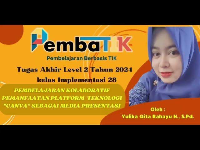 Tugas Akhir PembaTIK Level 2 2024 || Pembelajaran Kolaboratif dengan Memanfaatkan Platform Teknologi