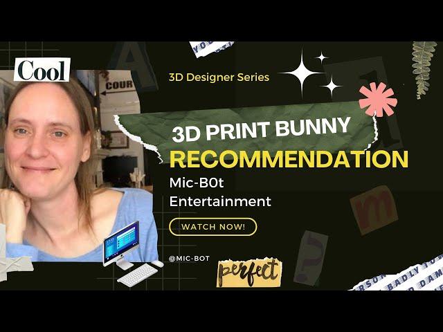 3D Designer January 2024 Feature: The 3D Print Bunny Part I