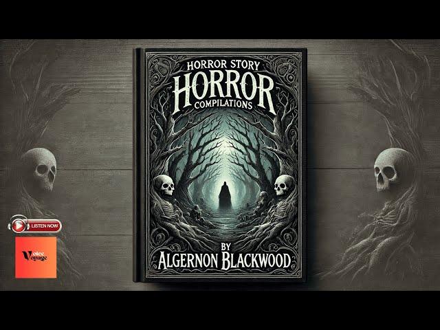 Christmas Horror Stories by Algernon Blackwood | Full Audiobook | Christmas Horror Collections