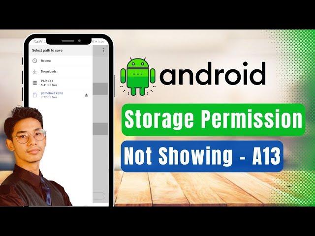 Storage Permission Not Showing in Android 13