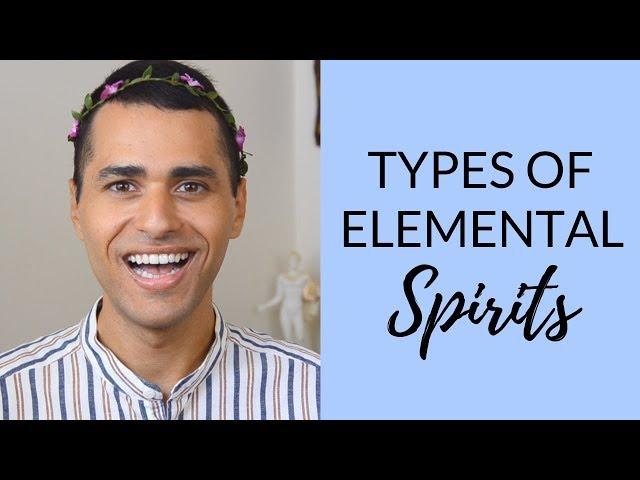 Types of Elemental Spirits | Nature Spirits and Elemental Beings