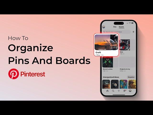 How To Organize Pinterest Pins And Boards?