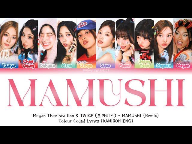 Megan Thee Stallion & TWICE (트와이스) - MAMUSHI (Remix) | Color Coded Lyrics (KAN|ROM|ENG)