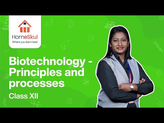 "Biotechnology - Principles and processes," NCERT highlights,Chapter Introduction | Class 12