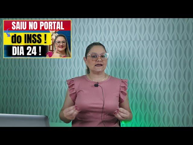  SAIU NO PORTAL DO INSS ! - COMEÇA DIA 24 ! - RESUMO DA ANIELI