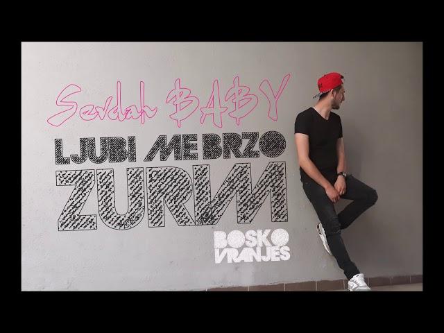 SevdahBABY - Ljubi me brzo, zurim (Bosko Vranjes REMIX)