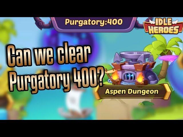 Purgatory 400 is live!!! Can we clear it?? - Idle Heroes