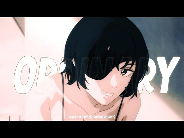 Rxseboy - ordinary (AMV) (ft. sundwn, autrioly)