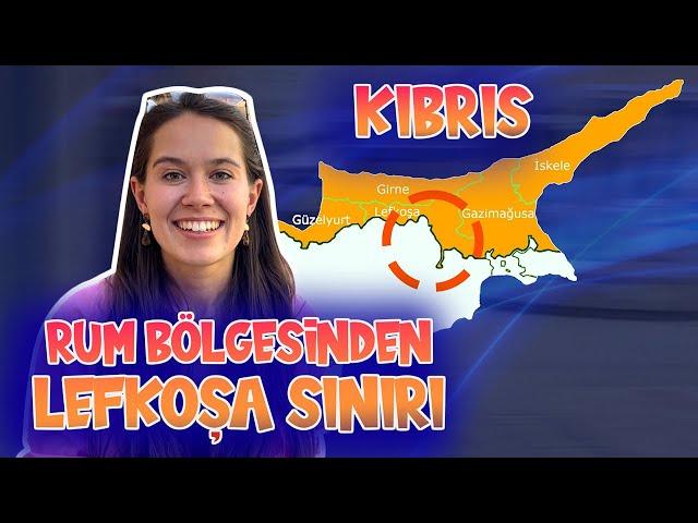 KIBRIS'IN ÖTEKİ YÜZÜ | RUM SINIRI