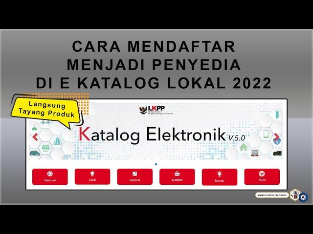 Cara Daftar Jadi Penyedia e Katalog Lokal 2023 Langsung Tayang Produk