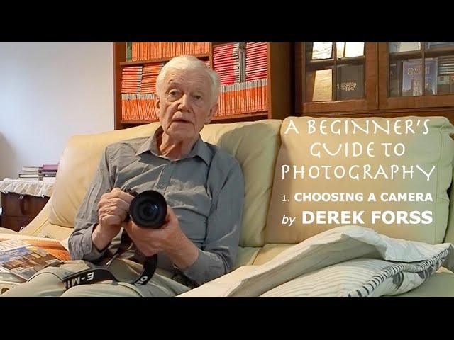 The Beginner's Guide to Photography 1 Choosing a Camera