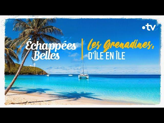 Les Grenadines, d'île en île - Échappées belles