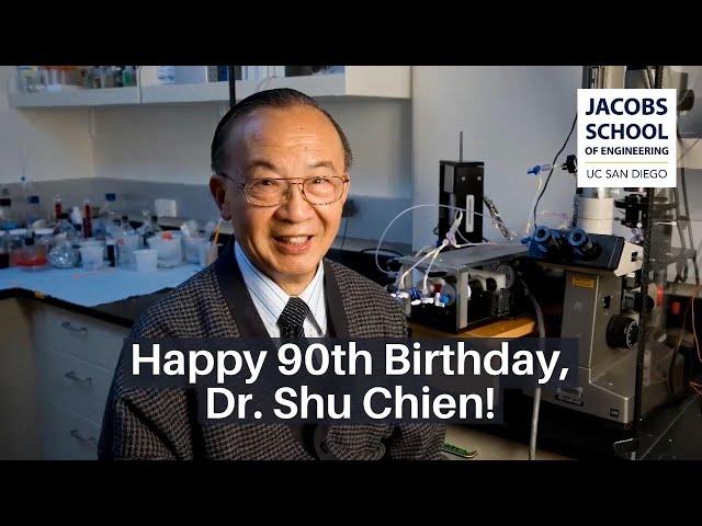 Happy 90th Birthday, Dr. Shu Chien!